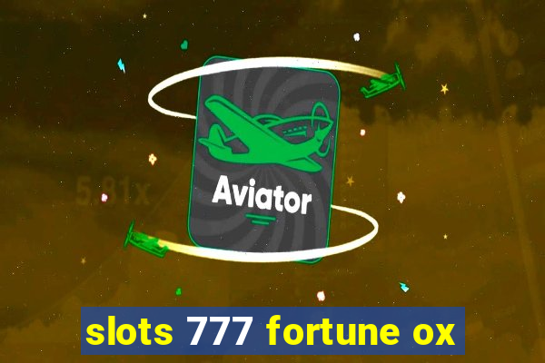 slots 777 fortune ox